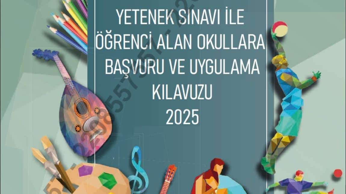 YETENEK SINAVI İLE ÖĞRENCİ ALAN OKULLARA BAŞVURU VE UYGULAMA E-KILAVUZU 2025
